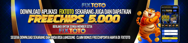 DOWNLOAD APLIKASI FIXTOTO SEKARANG JUGA DAN DAPATKAN FREECHIPS 5,000